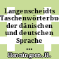 Langenscheidts Taschenwörterbuch der dänischen und deutschen Sprache Vol 0002: deutsch - dänisch.