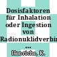 Dosisfaktoren für Inhalation oder Ingestion von Radionuklidverbindungen: Altersklasse 5 Jahre.