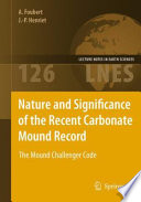 Nature and Significance of the Recent Carbonate Mound Record [E-Book] : The Mound Challenger Code /