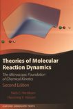 Theories of molecular reaction dynamics : the microscopic foundation of chemical kinetics /