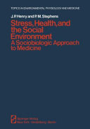 Stress, health, and the social environment : a sociobiologic approach to medicine /