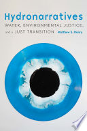 Hydronarratives : Water, Environmental Justice, and a Just Transition [E-Book]