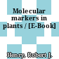 Molecular markers in plants / [E-Book]