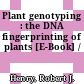 Plant genotyping : the DNA fingerprinting of plants [E-Book] /