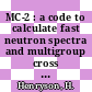 MC-2 : a code to calculate fast neutron spectra and multigroup cross sections [E-Book]