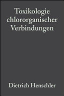 Toxikologie chlororganischer Verbindungen : der Einfluss von Chlorsubstituenten auf die Toxizität organischer Moleküle.