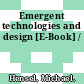Emergent technologies and design [E-Book] /