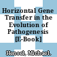 Horizontal Gene Transfer in the Evolution of Pathogenesis [E-Book] /