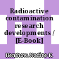 Radioactive contamination research developments / [E-Book]