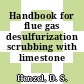 Handbook for flue gas desulfurization scrubbing with limestone /