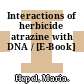 Interactions of herbicide atrazine with DNA / [E-Book]
