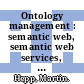 Ontology management : semantic web, semantic web services, and business applications [E-Book] /