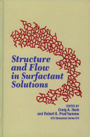 Structure and flow in surfactant solutions : developed from a symposium ... at the 206th National Meeting of the American Chemical Society, Chicago, Illinois, August 22-27, 1993 /