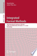 Integrated Formal Methods [E-Book] : 18th International Conference, IFM 2023, Leiden, The Netherlands, November 13-15, 2023, Proceedings /