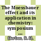 The Moessbauer effect and its application in chemistry: symposium : New-York, NY, 12.09.66 /