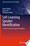 Self-Learning Speaker Identification [E-Book] : A System for Enhanced Speech Recognition /