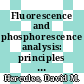 Fluorescence and phosphorescence analysis: principles and applications /