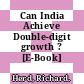 Can India Achieve Double-digit growth ? [E-Book] /