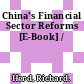 China's Financial Sector Reforms [E-Book] /
