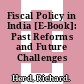 Fiscal Policy in India [E-Book]: Past Reforms and Future Challenges /