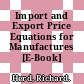 Import and Export Price Equations for Manufactures [E-Book] /