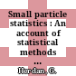 Small particle statistics : An account of statistical methods for the investigation of finely divided materials. With a guide to the experimental design of particle size determinations.