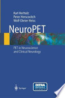NeuroPET : Positron Emission Tomography in neuroscience and clinical neurology : with 11 tables /