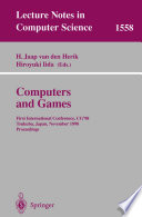 Computers and Games [E-Book] : First International Conference, CG’98 Tsukuba, Japan, November 11–12, 1998 Proceedings /
