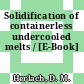 Solidification of containerless undercooled melts / [E-Book]