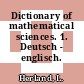 Dictionary of mathematical sciences. 1. Deutsch - englisch.