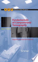 Fundamentals of Computerized Tomography [E-Book] : Image Reconstruction from Projections /