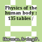Physics of the human body : 135 tables /