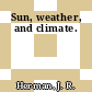 Sun, weather, and climate.