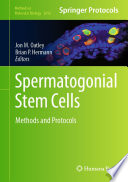 Spermatogonial Stem Cells [E-Book] : Methods and Protocols  /