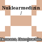 Nuklearmedizin /