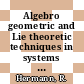 Algebro geometric and Lie theoretic techniques in systems theory. pt A.