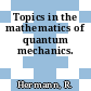 Topics in the mathematics of quantum mechanics.