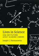 Lives in science : how institutions affect academic careers /