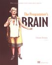The programmer's brain : what every programmer needs to know about cognition /