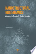 Nanostructural bioceramics : advances in chemically bonded ceramics [E-Book] /