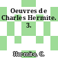 Oeuvres de Charles Hermite. 3.