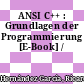 ANSI C++ : Grundlagen der Programmierung [E-Book] /
