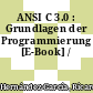 ANSI C 3.0 : Grundlagen der Programmierung [E-Book] /