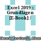 Excel 2019 : Grundlagen [E-Book] /