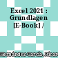 Excel 2021 : Grundlagen [E-Book] /