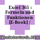 Excel 365 : Formeln und Funktionen [E-Book] /
