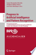 Progress in Artificial Intelligence and Pattern Recognition [E-Book] : 8th International Congress on Artificial Intelligence and Pattern Recognition, IWAIPR 2023, Varadero, Cuba, September 27-29, 2023, Proceedings /