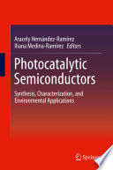 Photocatalytic Semiconductors [E-Book] : Synthesis, Characterization, and Environmental Applications /