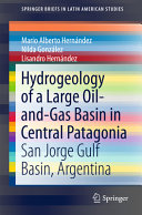 Hydrogeology of a large oil-and-gas basin in Central Patagonia : San Jorge Gulf Basin, Argentina [E-Book] /