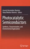 Photocatalytic semiconductors : synthesis, characterization, and environmental applications /